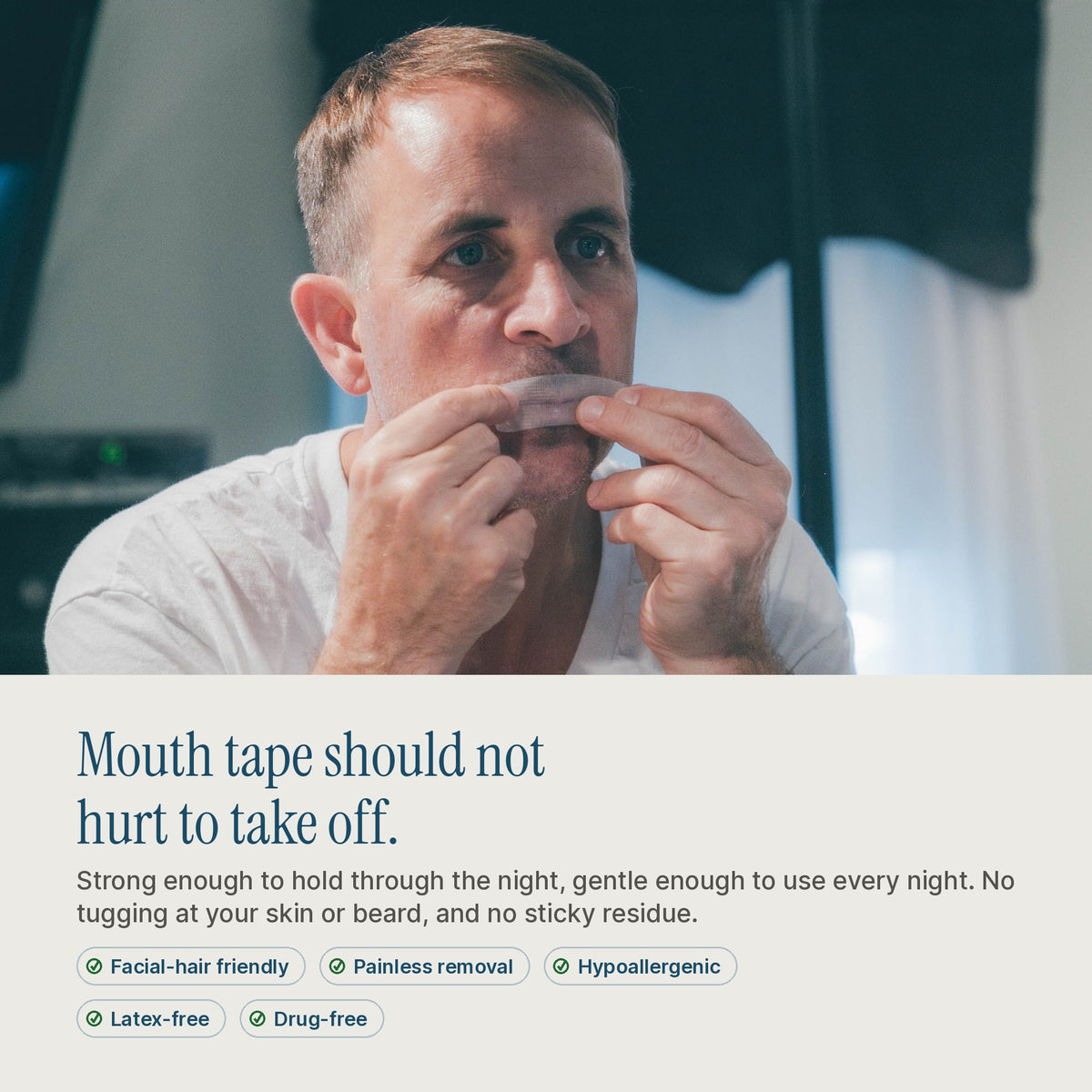 Man removing SomniFix mouth tape, which lifts away clean without tugging at skin or facial hair and leaves no sticky residue.